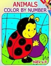 Animals Color By Number: For Kids Ages 4-8, Animal Themed Coloring Pages for Children