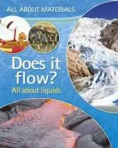 All About Materials: Does it Flow?: All About Liquids