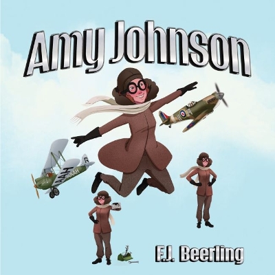 Amy Johnson: A Life in Flight