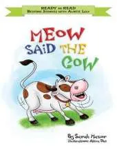 Meow Said the Cow: Help Kids Go to Sleep with a Smile