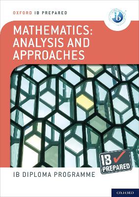 Oxford IB Diploma Programme: IB Prepared: Mathematics analysis and approaches