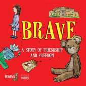 Brave: A Story of Friendship and Freedom