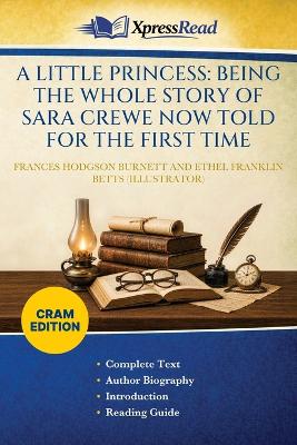 A Little Princess: BEING THE WHOLE STORY OF SARA CREWE NOW TOLD FOR THE FIRST TIME (Cram Edition)