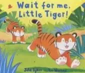 Wait for Me, Little Tiger!