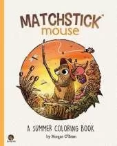 Matchstick Mouse: A Summer Coloring Book