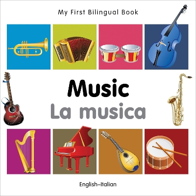 My First Bilingual Book -  Music (English-Italian)