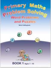 Primary Math Problem Solving: Word Problems and Puzzles Book 1 Age 7 - 9
