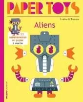Paper Toys - Aliens: 11 Paper Aliens to Build