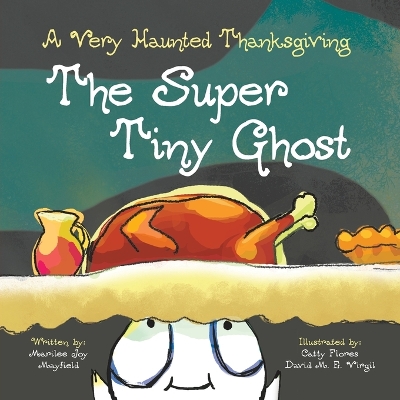 The Super Tiny Ghost: A Very Haunted Thanksgiving