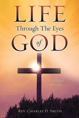 Life Through The Eyes of God