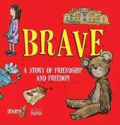 Brave: A Story of Friendship and Freedom