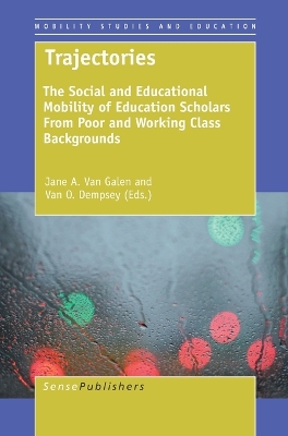 Trajectories: The Social and Educational Mobility of Education Scholars From Poor and Working Class Backgrounds
