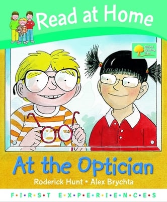 Read at Home: First Experiences: at the Optician
