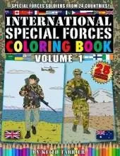 International Special Forces Coloring Book Volume 1: 25 original drawings of the best military soldiers. Army personnel from 24 different countries in Europe, Asia, Africa and more!