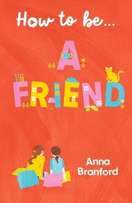 How to be… a Friend