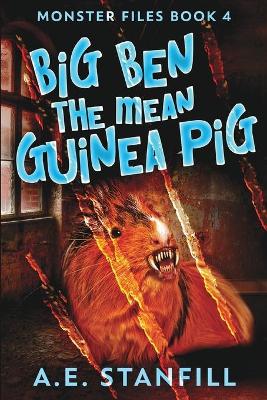 Big Ben The Mean Guinea Pig (Monster Files Book 4)