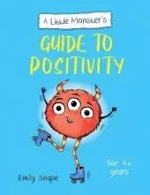 A Little Monster’s Guide to Positivity: A Child's Guide to Coping with Their Feelings