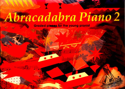 Abracadabra Piano Book 2 (Pupil's Book): Graded Pieces for the Young Pianist