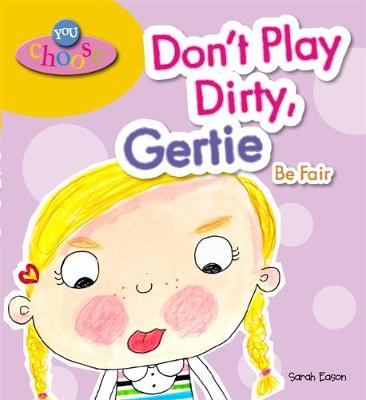 You Choose!: Don't Play Dirty, Gertie Be Fair