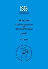 Ab Initio II: A Latin Companion for Common Entrance Level 2