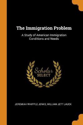 The Immigration Problem: A Study of American Immigration Conditions and Needs