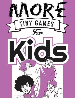 More Tiny Games for Kids: Games to play while out in the world