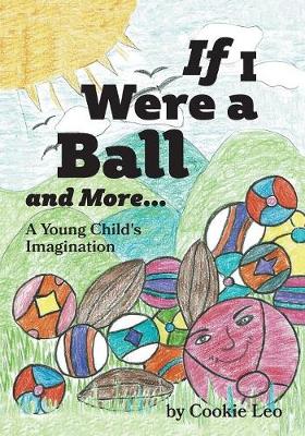 If I Were a Ball and More...: A Young Child's Imagination