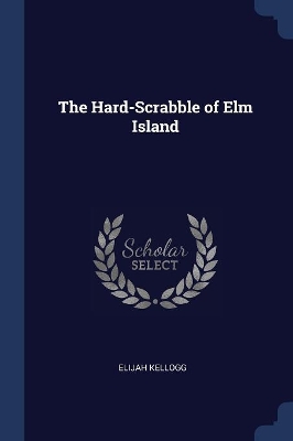 The Hard-Scrabble of Elm Island