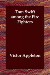 Tom Swift among the Fire Fighters