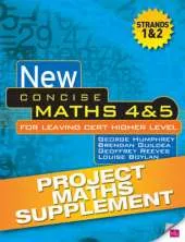 New Concise Maths 4 & 5 Project Maths Supplement: for Leaving Certificate Higher Level