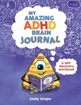 My Amazing ADHD Brain Journal: A Self-Discovery Workbook for Children with ADHD Brains