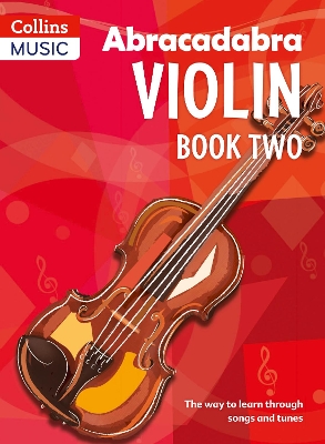 Abracadabra Violin Book 2 (Pupil's Book): The Way to Learn Through Songs and Tunes