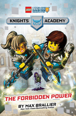 The Forbidden Power (LEGO NEXO KNIGHTS: Knights Academy #1)