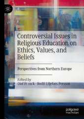 Controversial Issues in Religious Education on Ethics, Values, and Beliefs: Perspectives from Northern Europe
