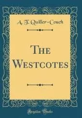 The Westcotes (Classic Reprint)