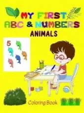 My first Animals ABC & Numbers Coloring Book: Fun and Learning - the perfect combination for your little ones! - Early and easy learning of Letters and Numbers - Perfect for Age 2 to 5