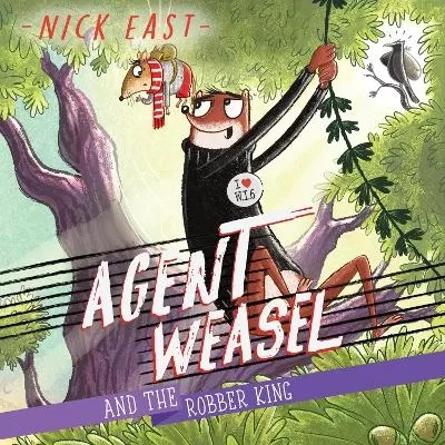Agent Weasel and the Robber King: Book 3
