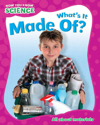 Now You Know Science: What's It Made Of