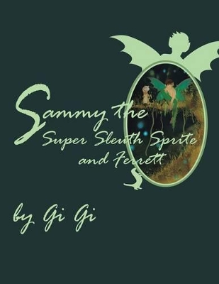 Sammy the Super Sleuth Sprite and Ferrett