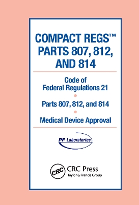 Compact Regs Parts 807, 812, and 814: CFR 21 Parts 807, 812, and 814 Medical Device Approval (10 Pack)