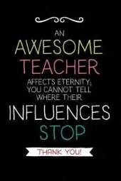 An Awesome Teacher: Teacher Notebook Journal, Great for Year End Gift/Teacher Appreciation/Thank You/Retirement