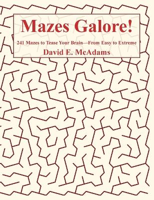 Mazes Galore!: 241 Mazes to Tease Your Brain, From Easy to Extreme