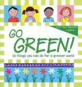 Go Green!: 10 Things You Can Do for a Greener World