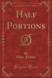 Half Portions (Classic Reprint)