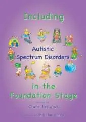Including Children with Autistic Spectrum Disorders in the Foundation Stage