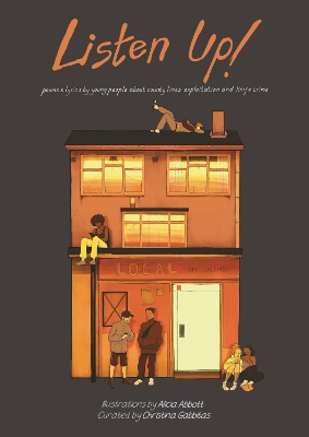 Listen Up!: poems and lyrics by young people about county lines exploitation and knife crime