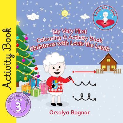 My Very First Colouring & Activity Book Christmas with Louis the Lamb