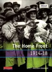 Modern World History for Edexcel Coursework Topic Book: Home Front 1914-18