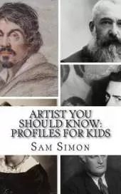 Artist You Should Know: Profiles for Kids