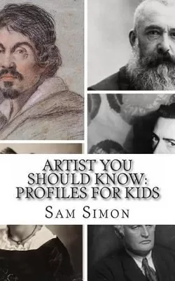 Artist You Should Know: Profiles for Kids
